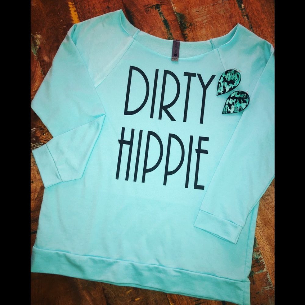 New! Dirty Hippie - Comfy Lightweight sweatshirt!